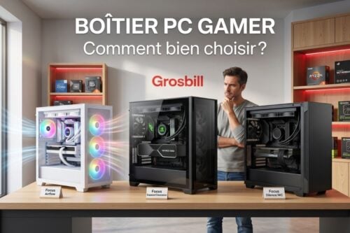 Cover Blog Grosbill Boitier PC gaming - Comment bien choisir