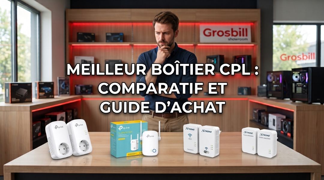 Cover Blog Grosbill Meilleur boîtier CPL Comparatif et Guide d’Achat