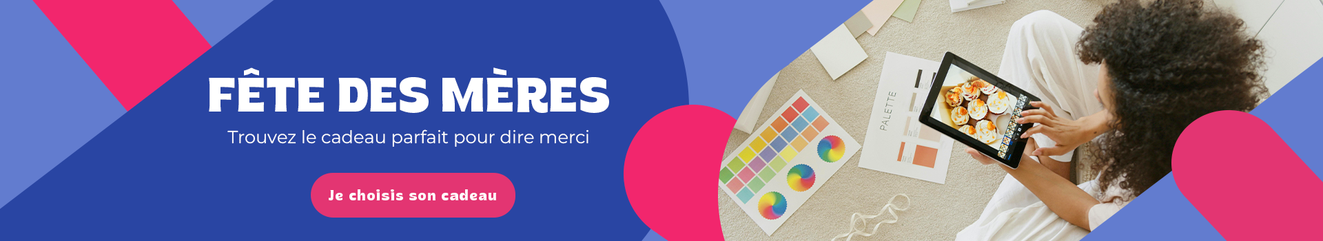 fête des mères (19/05 au 25/05)